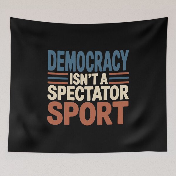 Item preview, Democracy Isn’t A Spectator Sport - This design is for anyone who believes in active citizenship and wants to remind others that democracy requires participation. designed and sold by ZyziowskyArt.