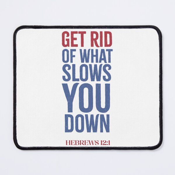 Item preview, Get rid of what slows you down - Hebrews 12:1 designed and sold by LambsPath.