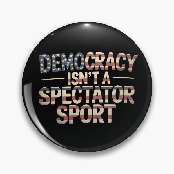 Item preview, Democracy Isn’t A Spectator Sport - This design is for anyone who believes in active citizenship and wants to remind others that democracy requires participation. designed and sold by ZyziowskyArt.