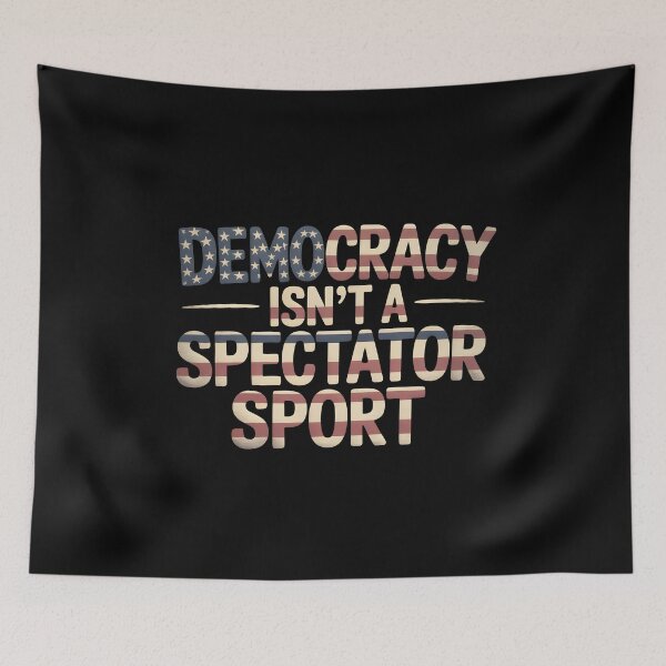 Item preview, Democracy Isn’t A Spectator Sport - This design is for anyone who believes in active citizenship and wants to remind others that democracy requires participation. designed and sold by ZyziowskyArt.