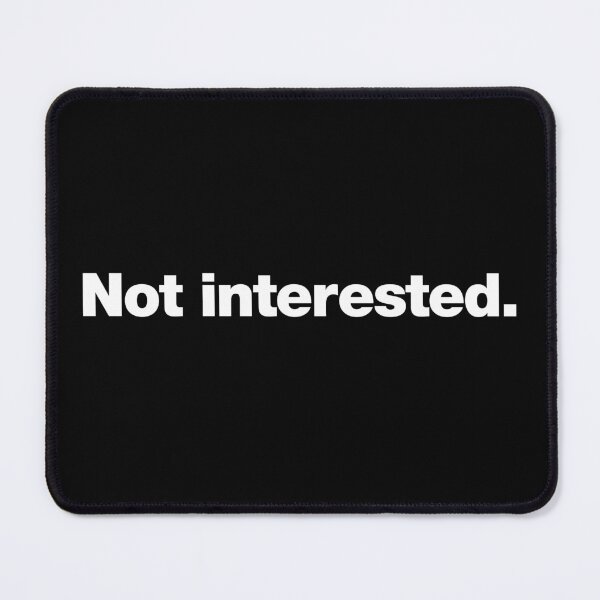 Item preview, Not interested. designed and sold by chestify.