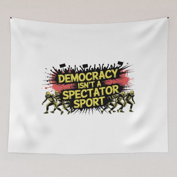 Item preview, Democracy Isn’t A Spectator Sport designed and sold by Naitsebas.