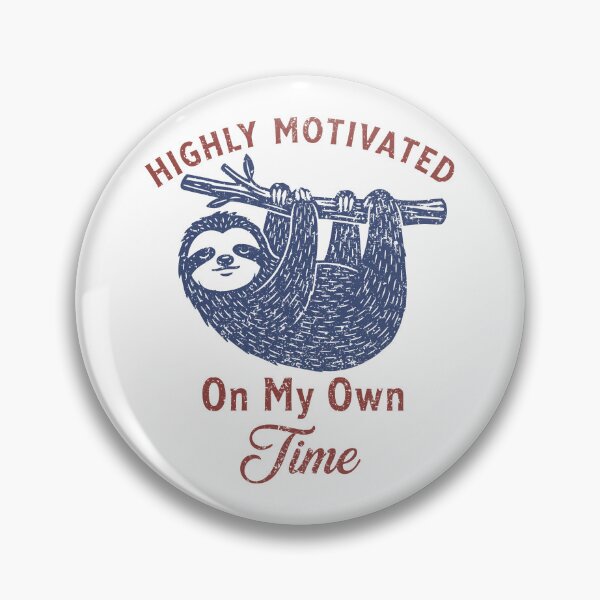 Item preview, Highly Motivated  On My Own Time - Vintage Sloth  designed and sold by Steele-Art.