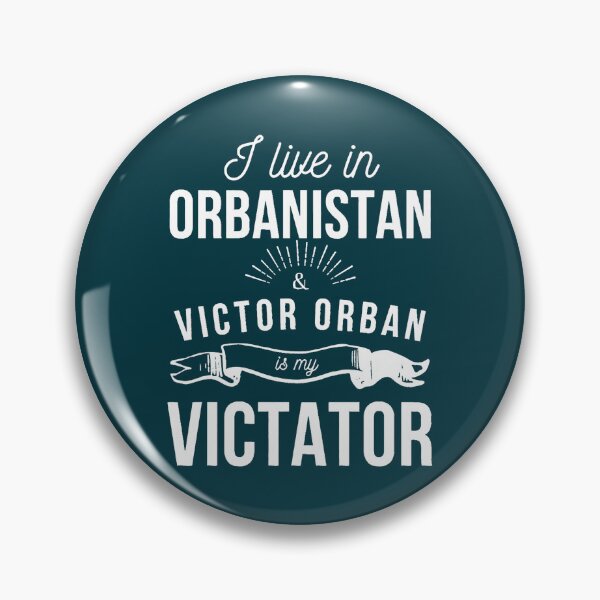 Item preview, I live in Orbanistan and Victor Orban is my Victator designed and sold by GuinevereTryphe.