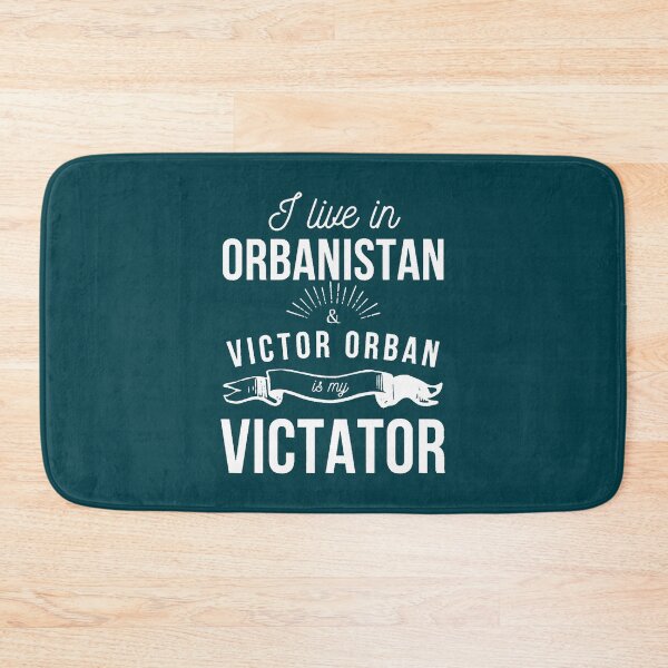 Item preview, I live in Orbanistan and Victor Orban is my Victator designed and sold by GuinevereTryphe.