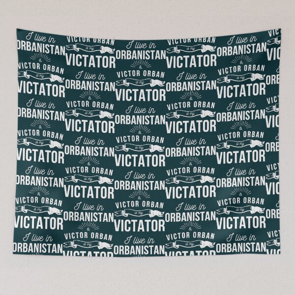 Item preview, I live in Orbanistan and Victor Orban is my Victator designed and sold by GuinevereTryphe.