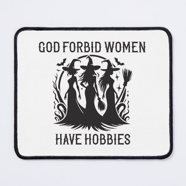 Item preview, God Forbid Women Have Hobbies designed and sold by Venus Complete.