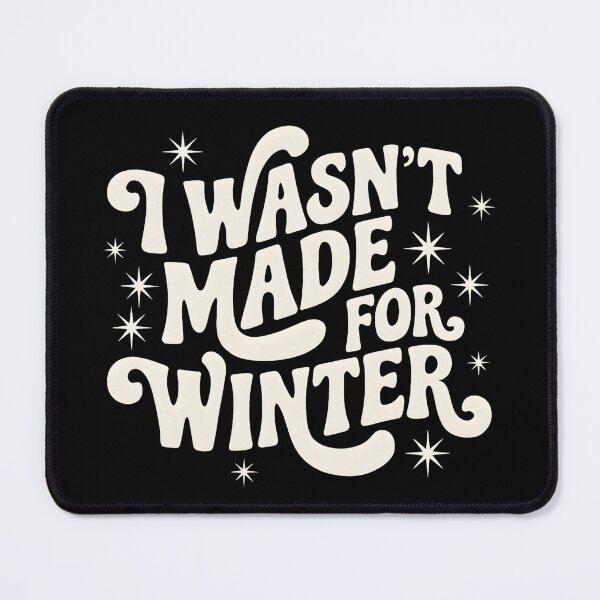 Item preview, I Wasn't Made for Winter designed and sold by stephenflashart.