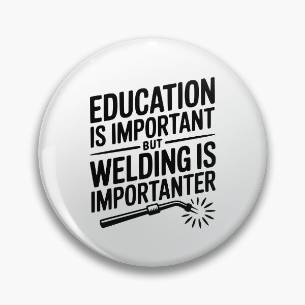 Item preview, Education is Important Welding is Importanter designed and sold by Frank Ring.