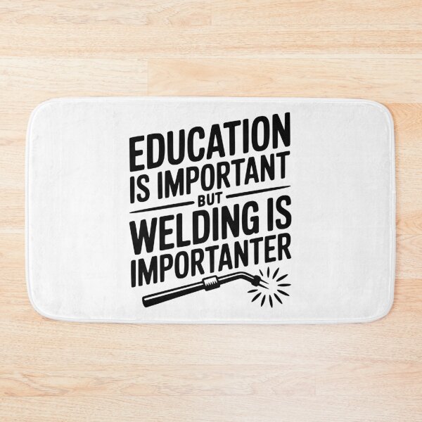 Item preview, Education is Important Welding is Importanter designed and sold by Frank Ring.