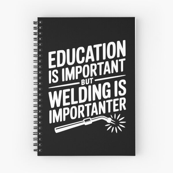 Item preview, Education is Important Welding is Importanter designed and sold by Frank Ring.