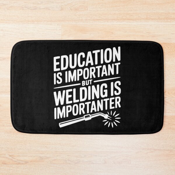 Item preview, Education is Important Welding is Importanter designed and sold by Frank Ring.