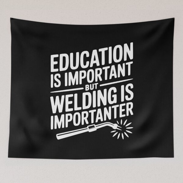 Item preview, Education is Important Welding is Importanter designed and sold by Frank Ring.