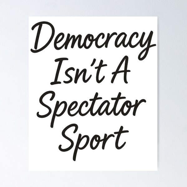 Item preview, Democracy Isn’t A Spectator Sport Handwritten Design Civic Action  designed and sold by NightWisdom.