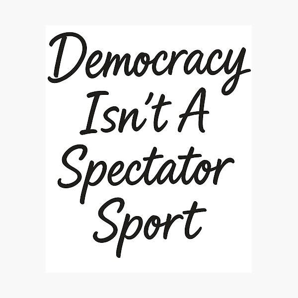 Item preview, Democracy Isn’t A Spectator Sport Handwritten Design Civic Action  designed and sold by NightWisdom.