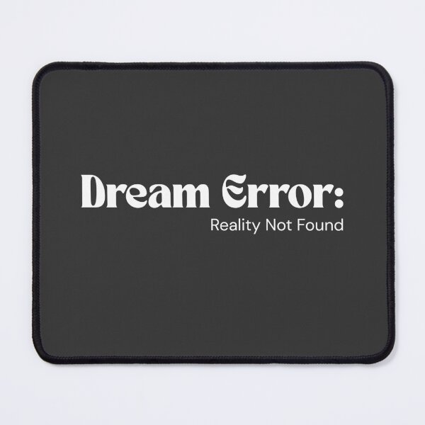 Item preview, Dream Error Minimalist — Reality Not Found Statement designed and sold by RETL.