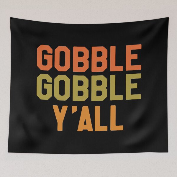 Item preview, Thanksgiving Day Turkey - Gobble Gobble Yall  designed and sold by phyllishayes.
