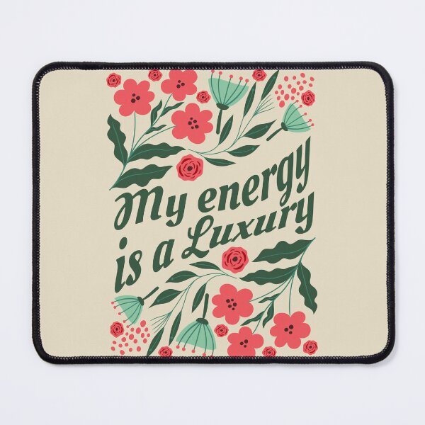 Item preview, My Energy Is A Luxury Floral Quote designed and sold by dudelinart.