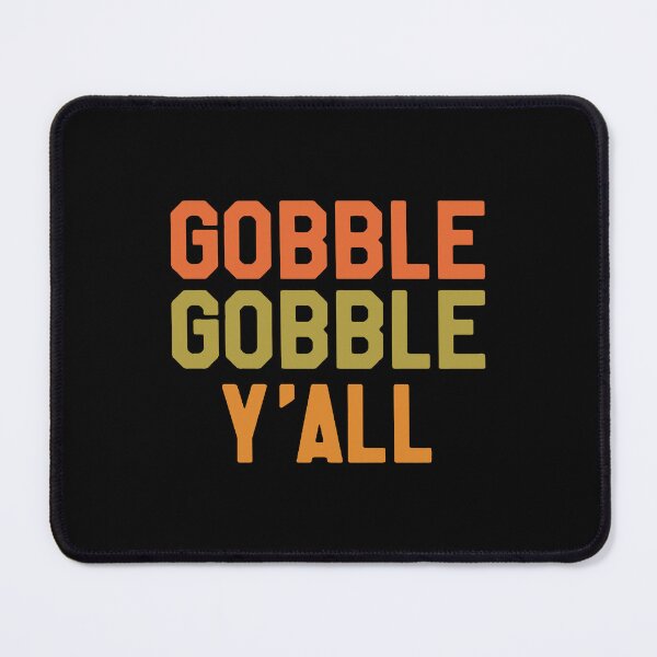Item preview, Thanksgiving Day Turkey - Gobble Gobble Yall designed and sold by shelleymarkus.