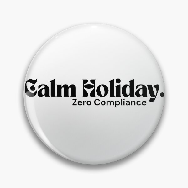 Item preview, Calm Holiday — Zero Compliance Minimal Statement designed and sold by RETL.
