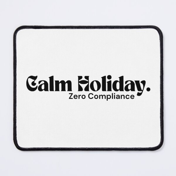 Item preview, Calm Holiday — Zero Compliance Minimal Statement designed and sold by RETL.