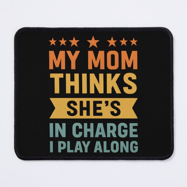 Item preview, My Mom Thinks She's in Charge I Play Along designed and sold by hemagamo.
