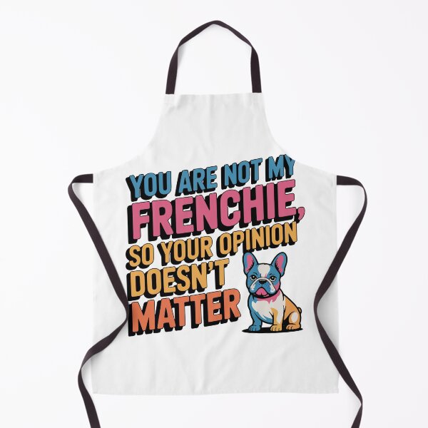 Item preview, Sassy French Bulldog Quote: You Are Not My Frenchie, Opinion Invalid designed and sold by Tong4130.