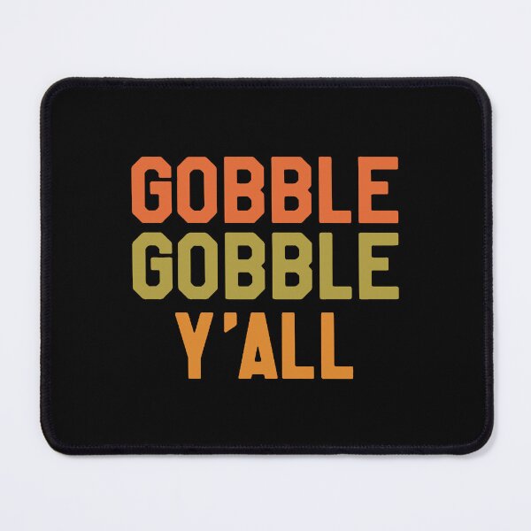 Item preview, Thanksgiving Day Turkey - Gobble Gobble Yall  designed and sold by kellybatemann.
