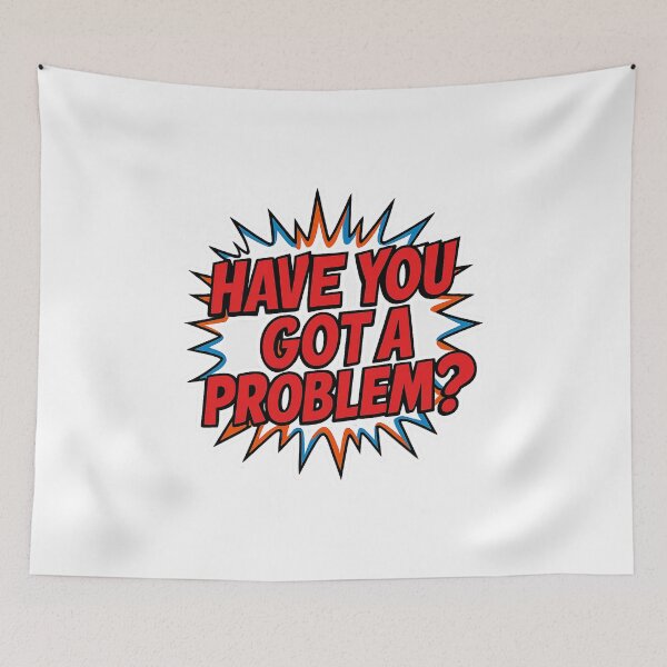 Item preview, Have you got a problem meme sticker phrase designed and sold by YuliaHulia.