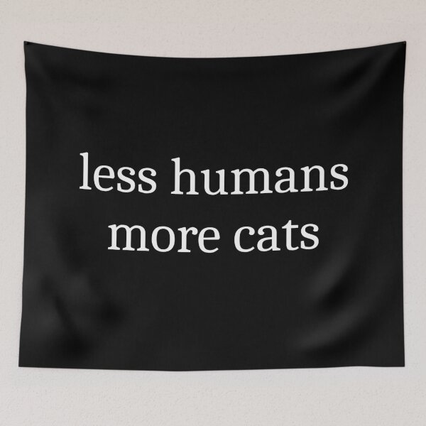 Item preview, Less Humans More Cats designed and sold by Sleepy Cat Design.