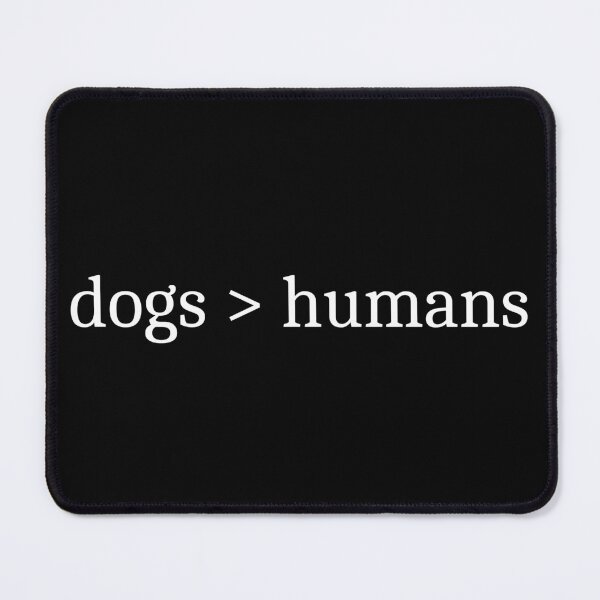 Item preview, Dogs > Humans designed and sold by Sleepy Cat Design.