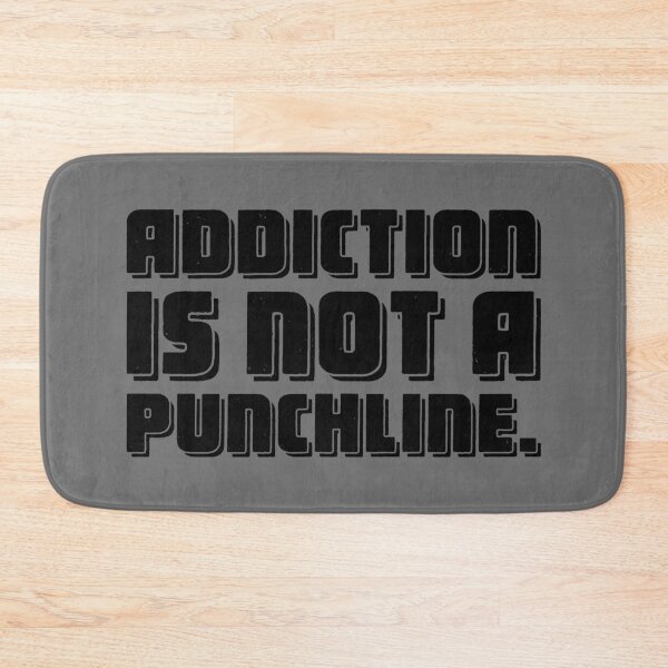 Item preview, Addiction Is Not a Punchline designed and sold by sillyjess.