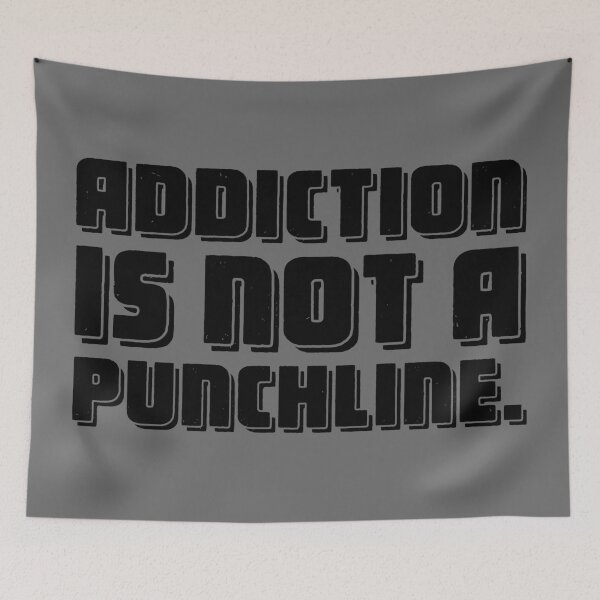 Item preview, Addiction Is Not a Punchline designed and sold by sillyjess.