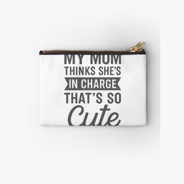 Item preview, My Mom Thinks She's In Charge That's So Cute designed and sold by hemagamo.