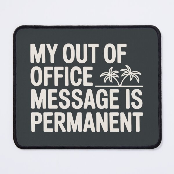 Item preview, My Out of Office Message Is Permanent – Palm Tree Escape Statement designed and sold by SplashTastic.