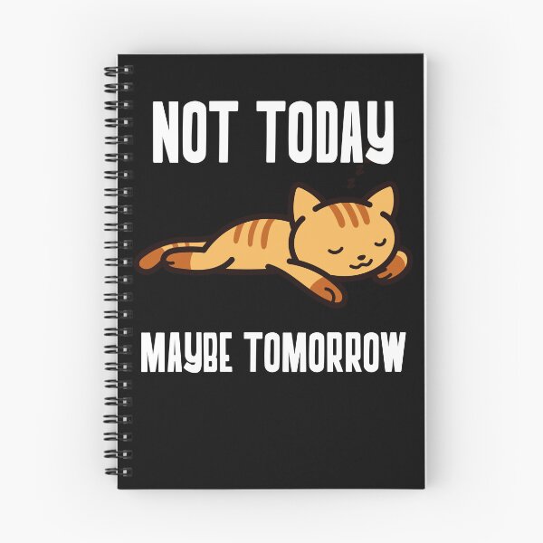 Item preview, Funny Cats: Not today. Maybe tomorrow. designed and sold by AlfredsTees.