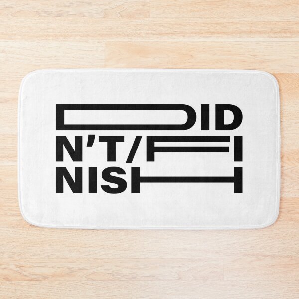 Item preview, Didn't Finish designed and sold by Tattee.