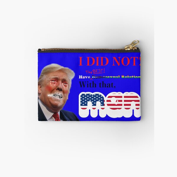 Item preview, I DID NOT! Have Sexual Relations with THAT MAN! designed and sold by Memerma.