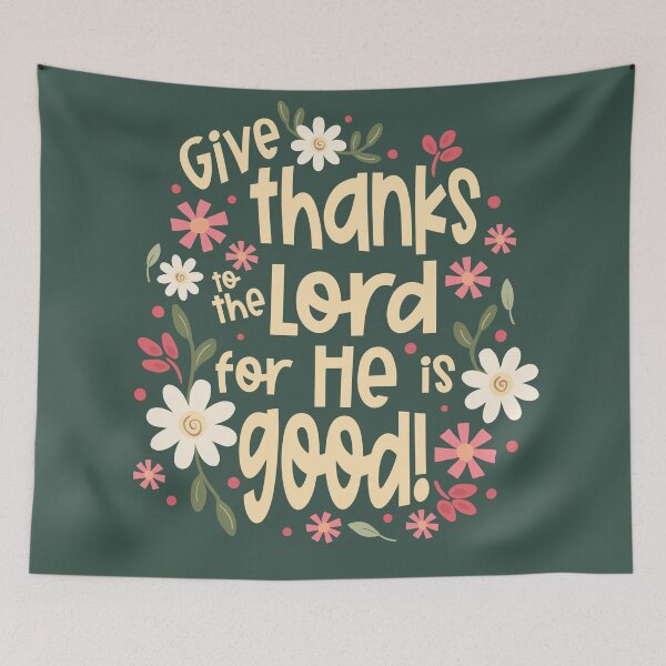 Item preview, Give Thanks for He is Good - Psalm 107:1 designed and sold by Willow & Grace Designs.