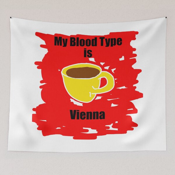 Item preview, My blood type is Vienna designed and sold by Visual-Minds.