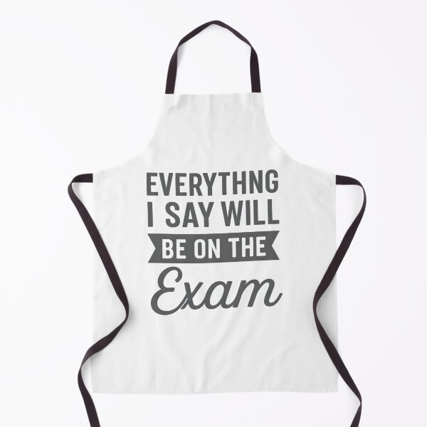 Item preview, Everything I Say Will Be On The Exam designed and sold by hemagamo.