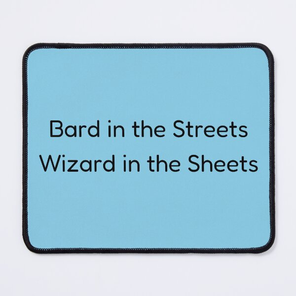 Item preview, Bard in Streets Wizard in Sheets designed and sold by Designing-Drake.