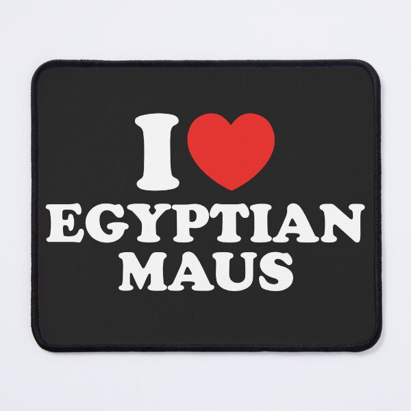 Item preview, I Love Egyptian Maus designed and sold by shitpostee.