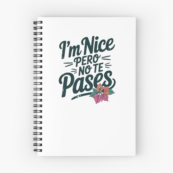 Item preview, im Nice Pero No Te Pases-Funny Spanish Saying designed and sold by belladesign7.