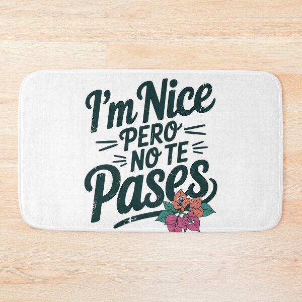 Item preview, im Nice Pero No Te Pases-Funny Spanish Saying designed and sold by belladesign7.