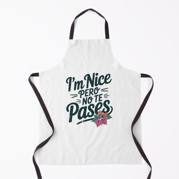 Item preview, im Nice Pero No Te Pases-Funny Spanish Saying designed and sold by belladesign7.