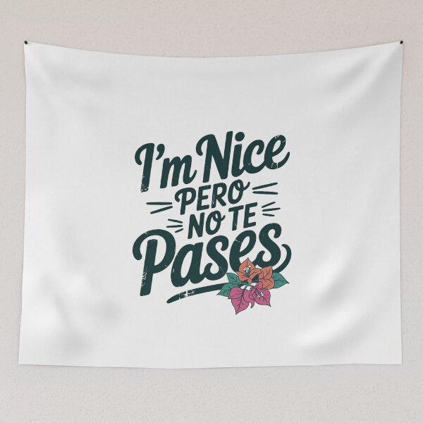 Item preview, im Nice Pero No Te Pases-Funny Spanish Saying designed and sold by belladesign7.