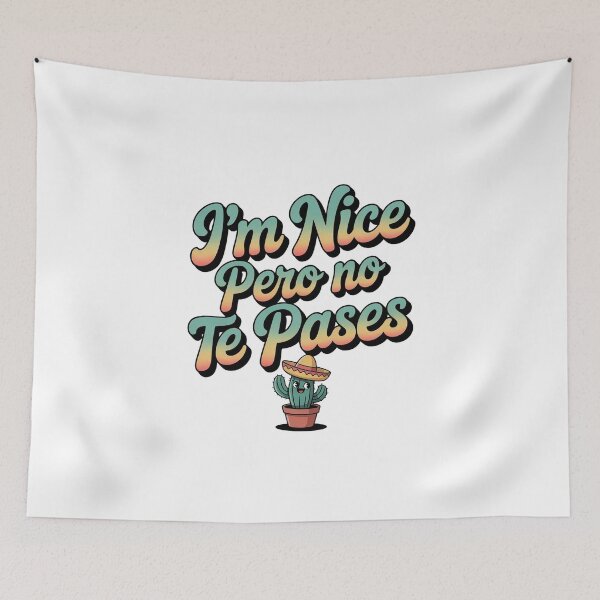 Item preview,  im Nice Pero No Te Pases-Funny Spanish Saying designed and sold by belladesign7.