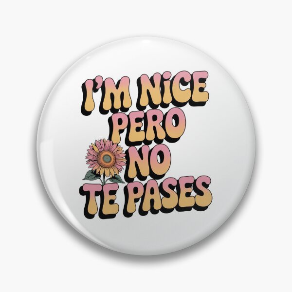 Item preview, im Nice Pero No Te Pases-Funny Spanish Saying designed and sold by belladesign7.