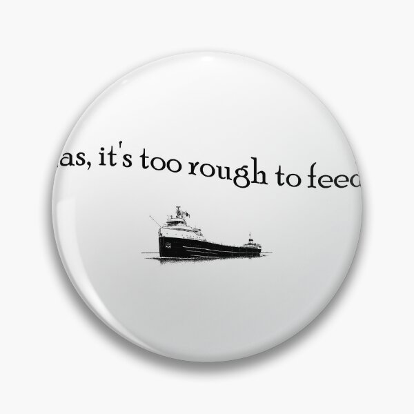 Item preview, Fellas, It's Too Rough to Feed Ya designed and sold by joshpincus.